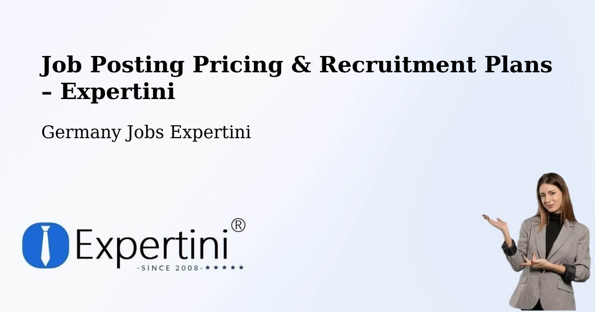 Job Posting Pricing & Recruitment Plans – Völklingen - Völklingen, Germany Jobs Expertini
